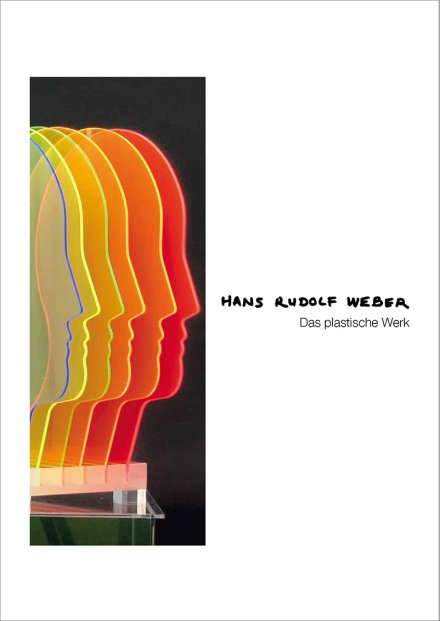 Hans Rudolf Weber  Das Plastische Werk 